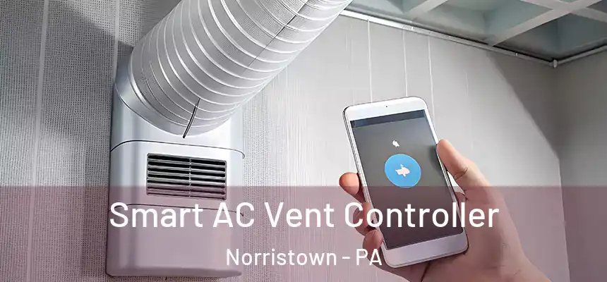 Smart AC Vent Controller Norristown - PA
