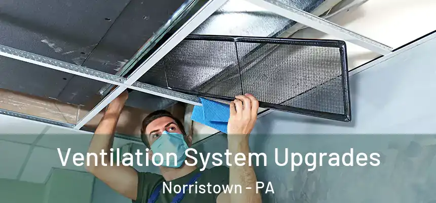  Ventilation System Upgrades Norristown - PA